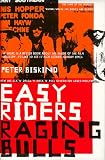 Easy Riders, Raging Bulls: How the Sex-Drugs-and-Rock 'N' Roll Generation Saved Hollywood