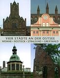 Vier Städte an der Ostsee: Wismar - Rostock - Stralsund - Greifswald
