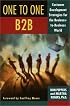 The One to One B2B: Customer Relationship Management Strategies for the Real Economy (One to One)