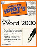 The Complete Idiot s Guide to Microsoft Word 2000 (The Complete Idiot s Guide)