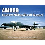 AMARG: America's Military Aircraft Boneyard - A Photo Scrapbook