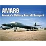 AMARG: America's Military Aircraft Boneyard - A Photo Scrapbook