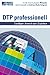 DTP professionell. Grundlagen - Standards - Perspektiven
