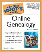 The Complete Idiot's Guide to Online Genealogy, Second Edition