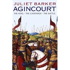Agincourt: The King, the Campaign, the Battle