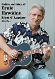 The Guitar Artistry of Ernie Hawkins: Blues and Ragtime Guitar