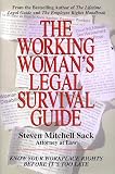 The Working Woman s Legal Survival Guide: Know Your Workplace Rights Before It s Too Late