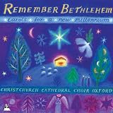 Review Choir of Christ Church Cathedral  / Remember Bethlehem: Carols for A New Millennium