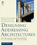 Designing Addressing Architectures for Routing and Switching (MacMillan Network Architecture & Development)