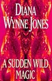 A Sudden Wild Magic (Gollancz SF)