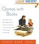 Games With Books: Twenty-eight of the Best Children's books and How to Use Them to Help Your Child Learn-From Preschool to Third Grade