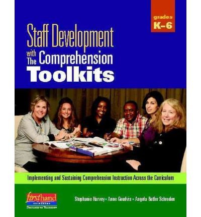 [(Staff Development with the Comprehension Toolkits: Implementing and Sustaining Comprehension Instruction Across the Curriculum)] [Author: Stephanie Harvey] published on (December, 2011)