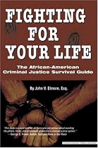 Fighting for Your Life: The African-American Criminal Justice Survival Guide