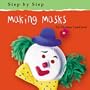 Making Masks (Step by Step (Bridgestone))
