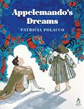 Appelemando's Dreams (Reading Rainbow Feature Selection) Patricia Polacco