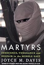 Martyrs: Innocence, Vengeance and Despair in the Middle East