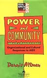 Power and Community: Organizational And Cultural Responses to AIDS