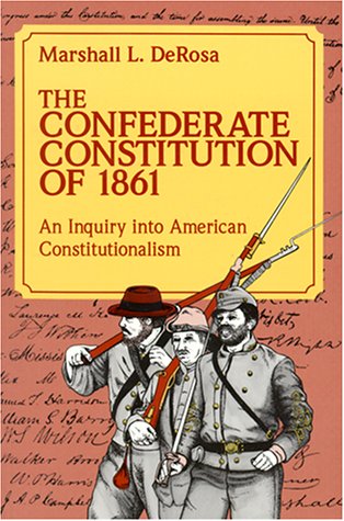 the confederate constitution of 1861 an inquiry into american constitutionalism
