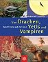 Von Drachen, Yetis und Vampiren. Fabeltieren auf der Spur.