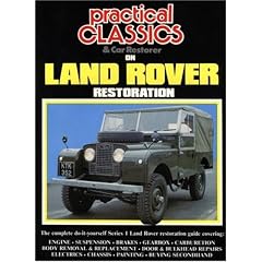 Practical Classics on Land Rover Restoration (Restoration History Military)