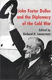 John Foster Dulles and the Diplomacy of the Cold War (Princeton paperbacks)