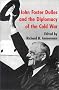 John Foster Dulles and the Diplomacy of the Cold War (Princeton Paperbacks)