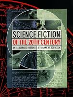 Science Fiction of the 20th Century : An Illustrated History Limited Edition of 2000