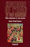 Histoire de l Iran et des Iraniens : Des origines à nos jours