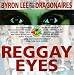  : Reggay Eyes