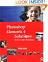Photoshop Elements 4 Solutions: The Art of Digital Photography