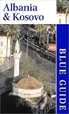 Albania and Kosovo, 3rd Edition (Blue Guides)