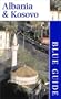 Albania and Kosovo, 3rd Edition (Blue Guides)