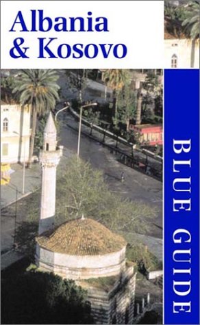 City Travel Guides Discounted  Books : Blue Guide Albania And Kosovo