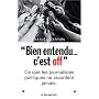 Bien entendu, c'est off : Ce que les journalistes politiques ne vous racontent jamais