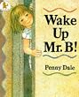 Wake Up, Mr. B.!