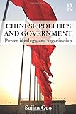 Chinese politics and government : power, ideology, and organization