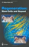 Regeneration: Stem Cells and Beyond (Current Topics in Microbiology and Immunology)