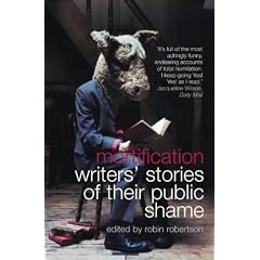Mortification: Writers' Stories of their Public Shame