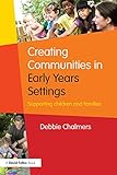 Creating communities in early years settings : supporting children and families