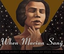 When Marian Sang: The True Recital of Marian Anderson When Marian Sang: The True Recital of Marian Anderson