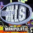 Manipulated by  Gravity Kills 