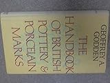 The handbook of British pottery and porcelain marks