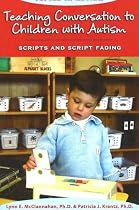 Teaching Conversation to Children with Autism: Scripts and Script Fading (Topics in Autism): Scripts and Script Fading (Topics in Autism)