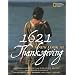 1621: A New Look at Thanksgiving (I Am American)