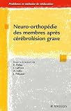 Neuro-orthop�die des membres apr�s c�r�brol�sien grave