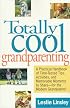 Totally Cool Grandparenting: A Practical Handbook Of Tips, Hints, & Activities For The Modern Grandparent