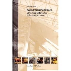 Kalkulationshandbuch Sanierung historischer Holzkonstruktionen