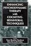 Enhancing Psychodynamic Therapy with Cognitive-Behavioral Techniques
