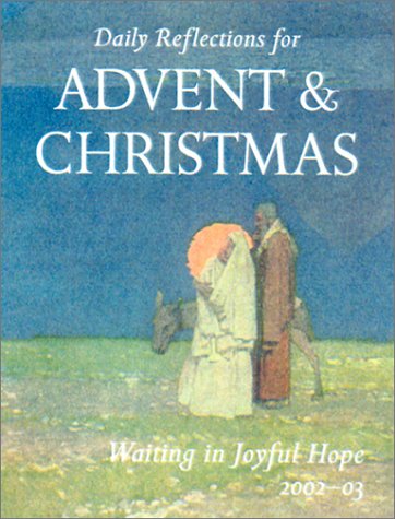 Waiting in Joyful Hope: Daily Reflections for Advent and Christmas; Year B