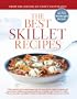 The Best Skillet Recipes: A Best Recipe Classic